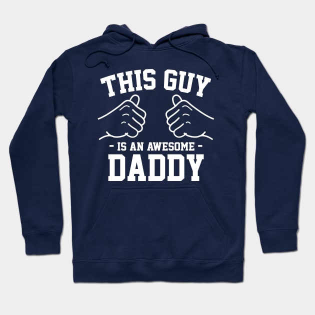 This guy is an awesome Daddy Hoodie by Lazarino